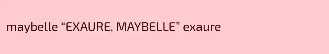 maybelle “EXAURE, MAYBELLE” exaure